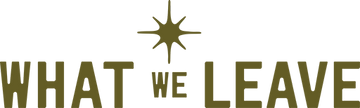 What We Leave
